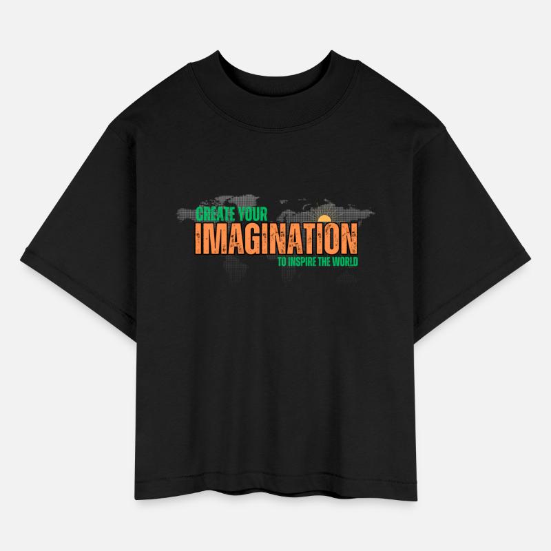 CREATE YOUR IMAGINATION TO INSPIRE THE WORLD