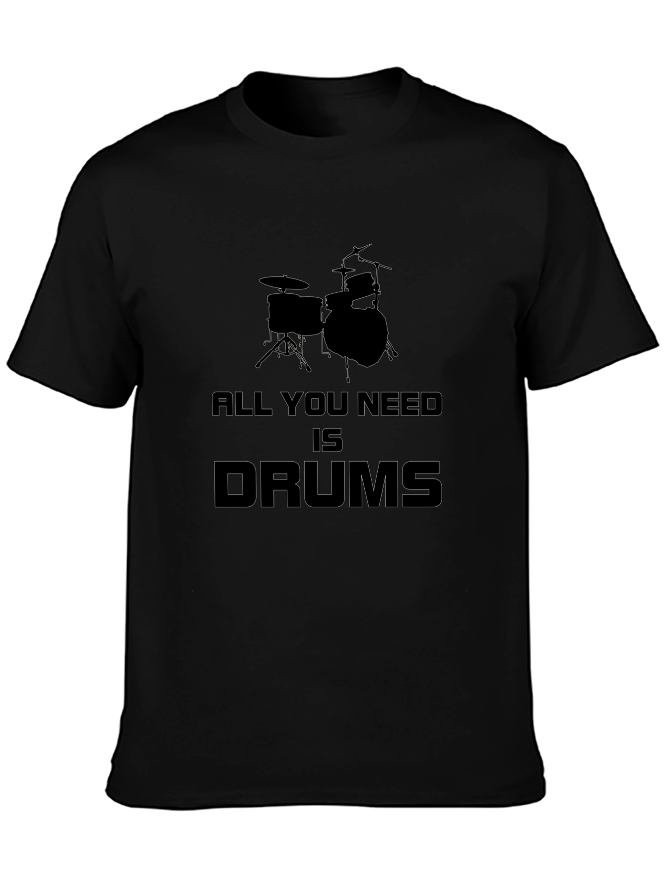 All You Need is Drums T-Shirt - Musician Tee