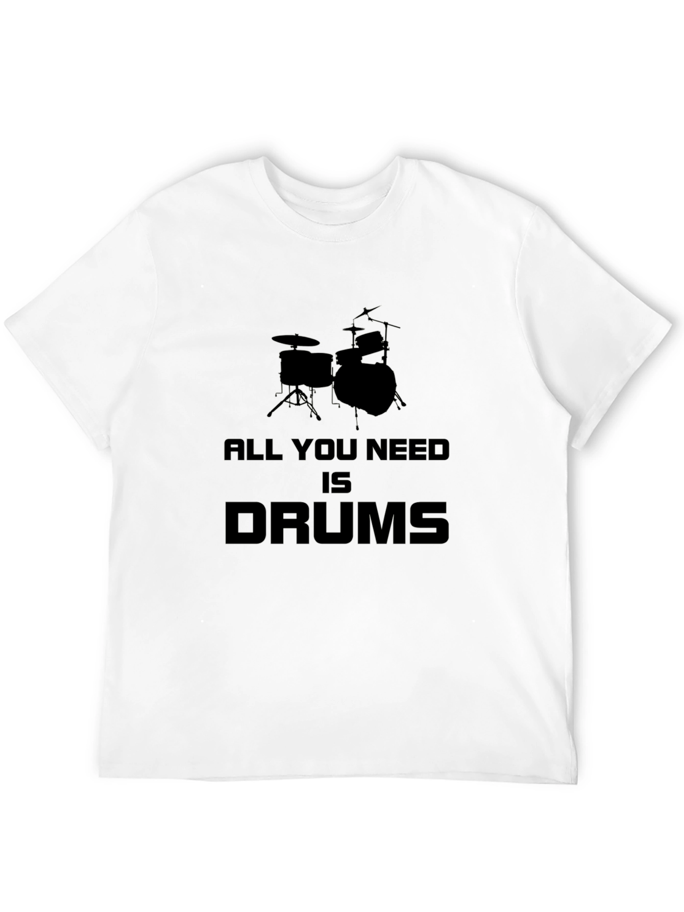 All You Need is Drums T-Shirt - Musician Tee