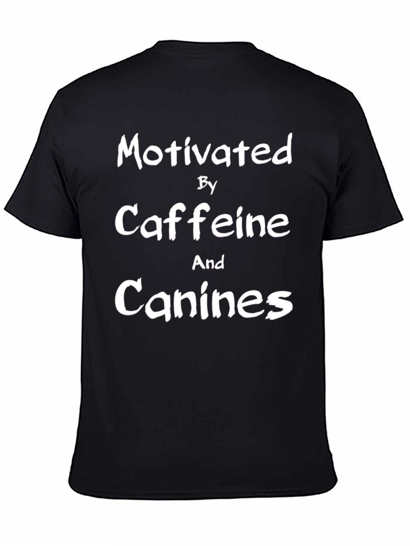 Motivated by Caffeine and Canines T-Shirt