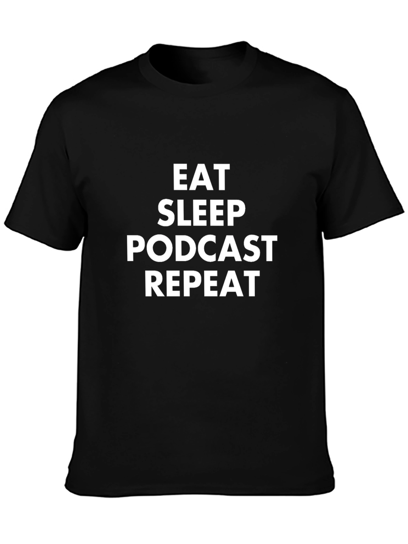 Eat Sleep Podcast Repeat - Funny Podcaster T-Shirt