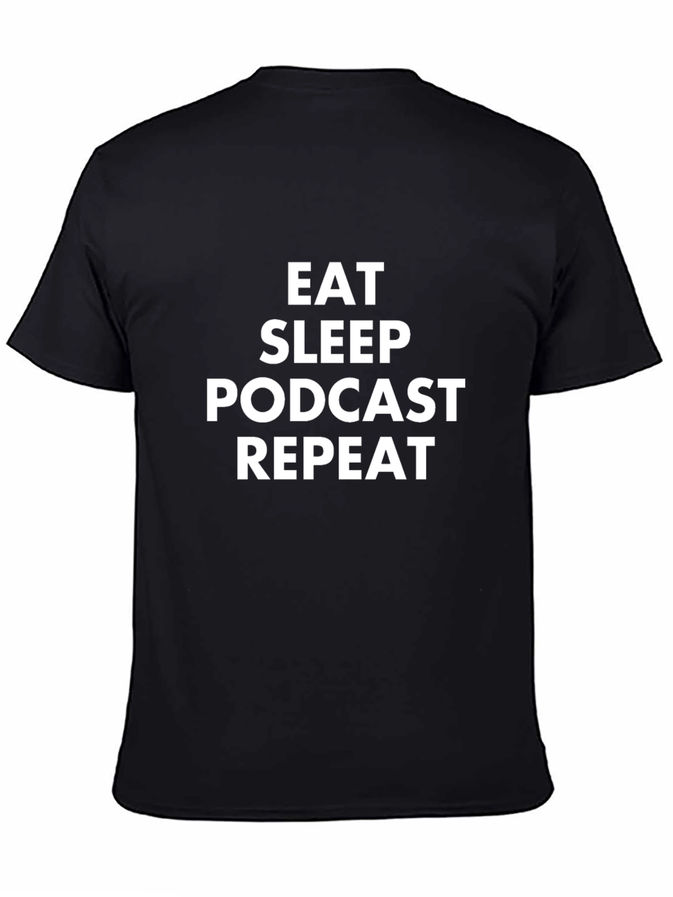 Eat Sleep Podcast Repeat - Funny Podcaster T-Shirt