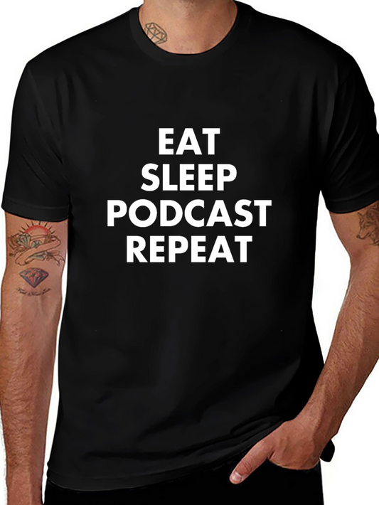 Eat Sleep Podcast Repeat - Funny Podcaster T-Shirt