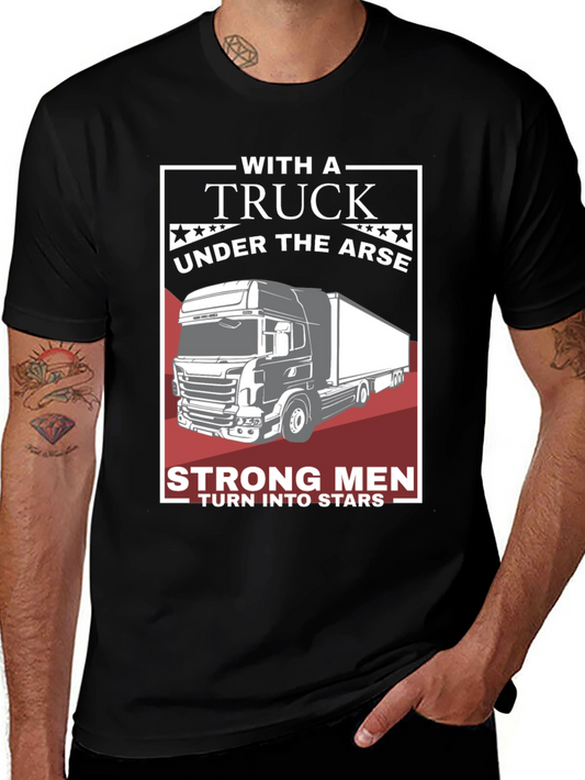 With A Truck Under The Arse T-Shirt