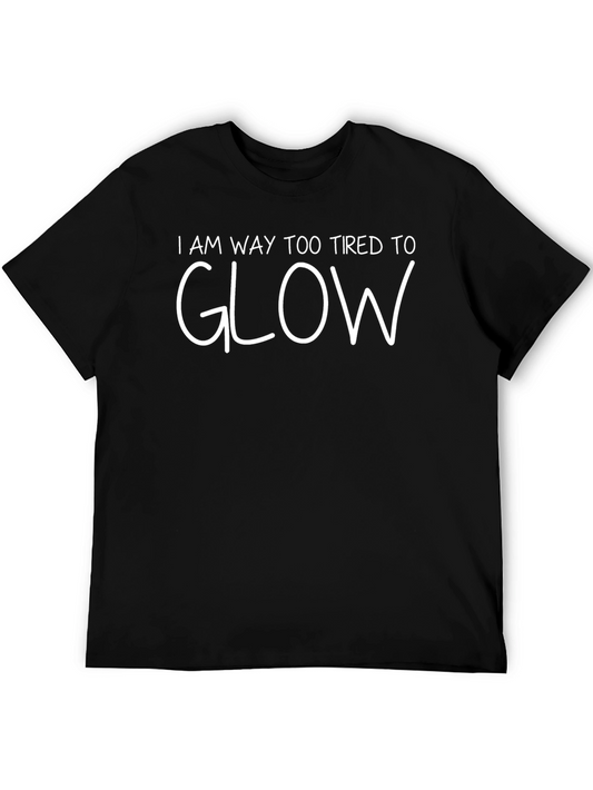 Funny Tired to Glow Graphic T-Shirt