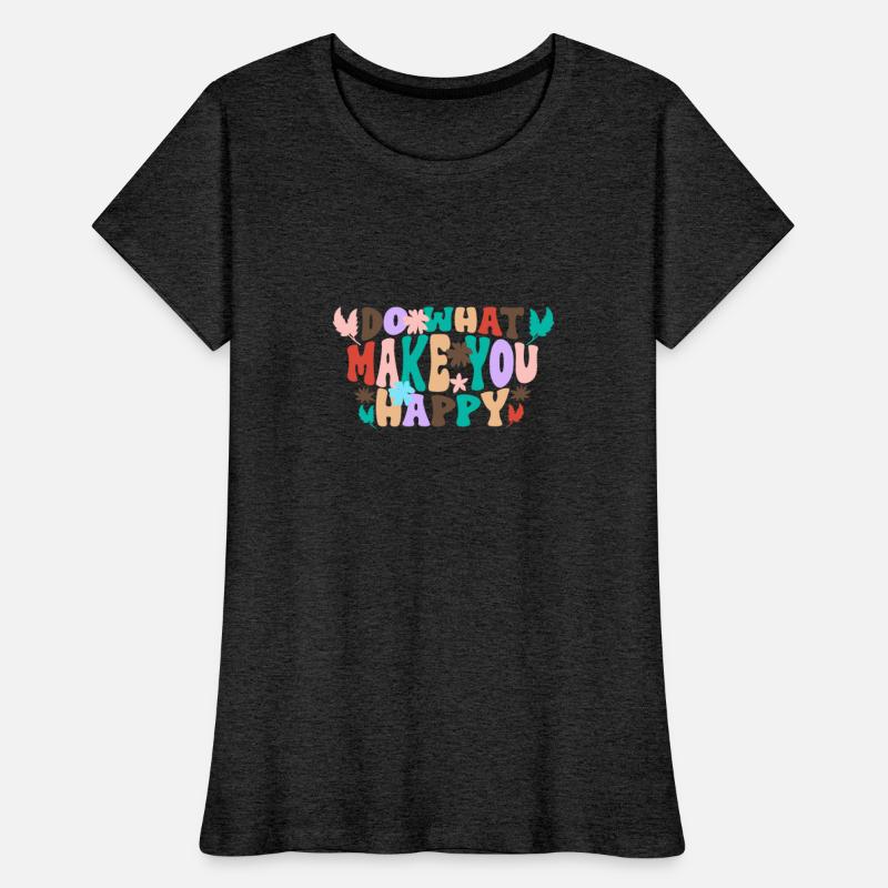 Do what make you happy