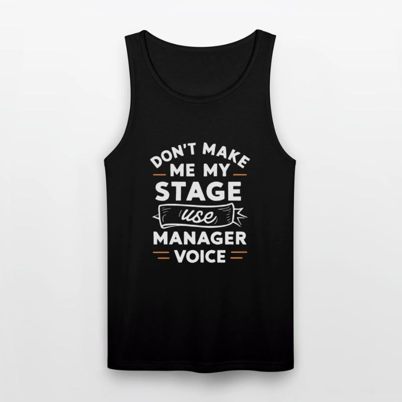 Don t Make Me Use My Stage Manager Voice