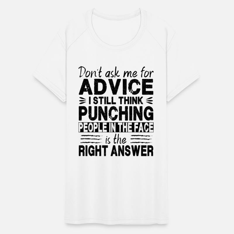 Don't Ask Me For Advice