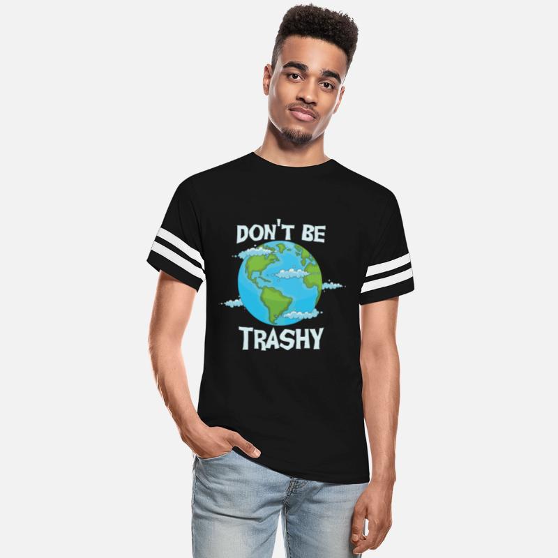 Don't Be Trashy Earth Day Quotes