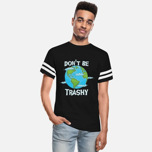 Don't Be Trashy Earth Day Quotes