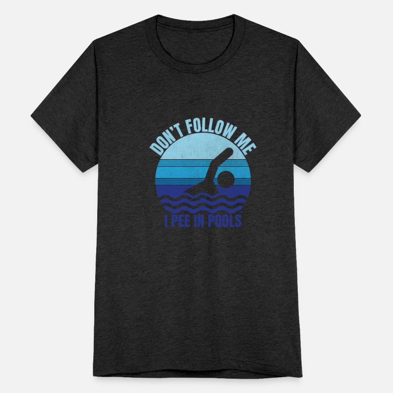 Don't Follow Me I Pee In Pools Funny Swimmingfunny