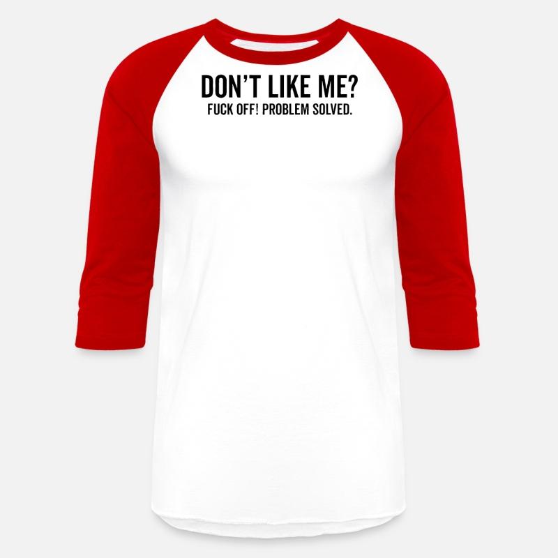 Don't Like Me Fuck Off Problem solved