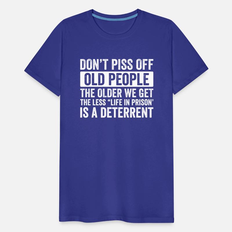 Don'T Piss Off Old People