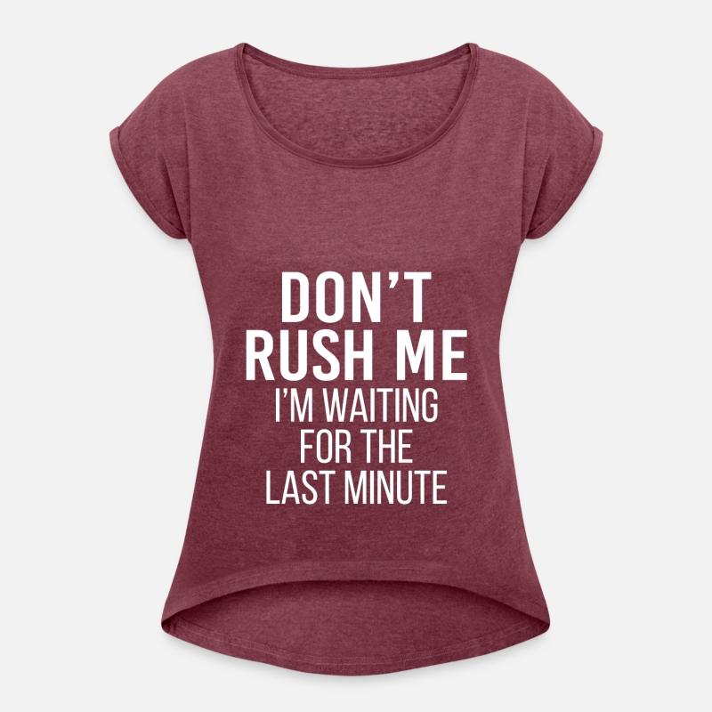 Don't Rush Me I'm Waiting For The Last Minute