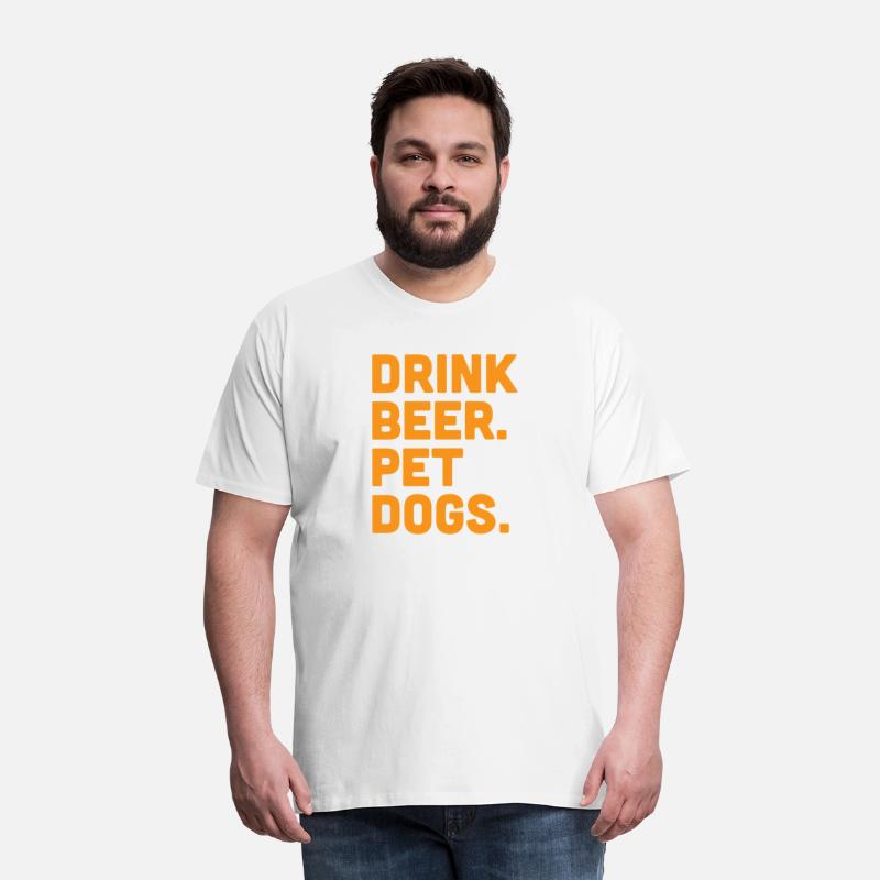 Drink Beer. Pet Dogs.