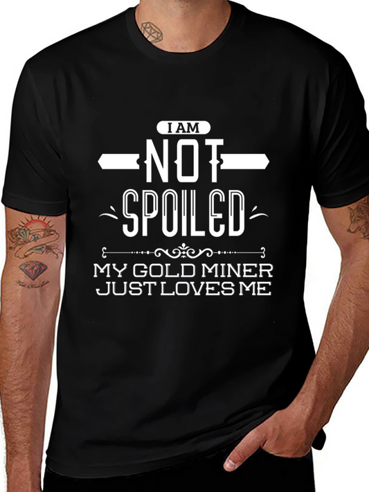 Funny My Gold Miner Loves Me Graphic Tee