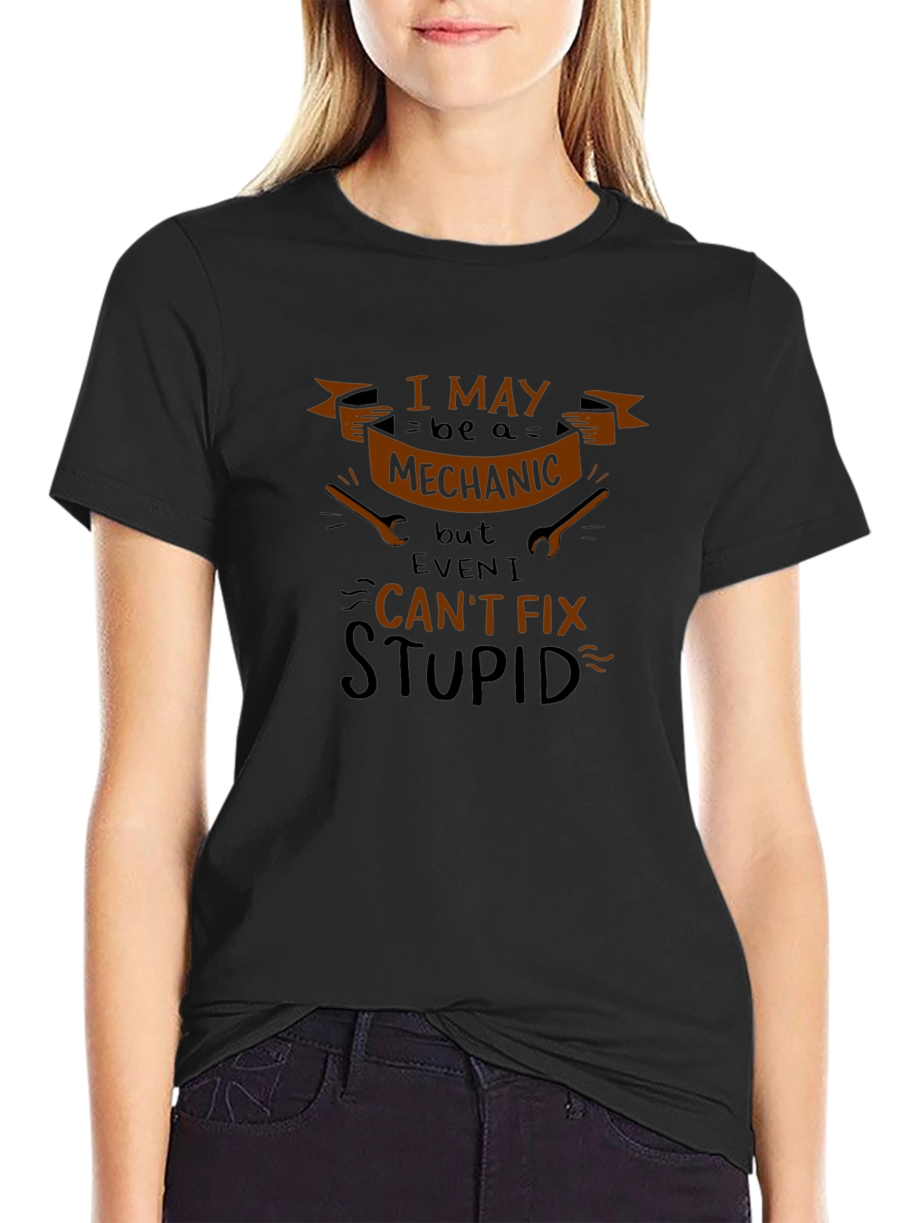 Mechanic Cant Fix Stupid Humor T-Shirt