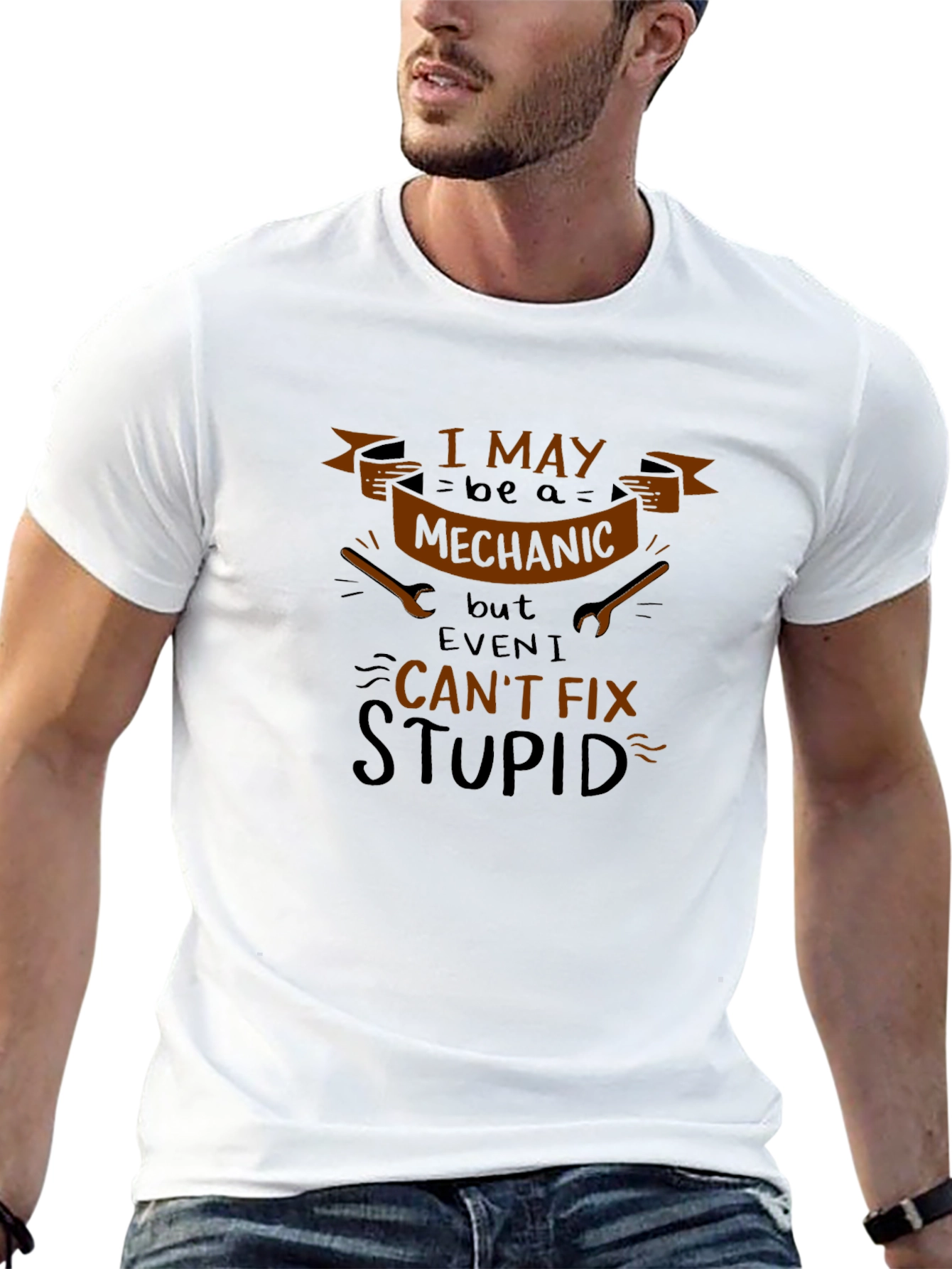 Mechanic Cant Fix Stupid Humor T-Shirt