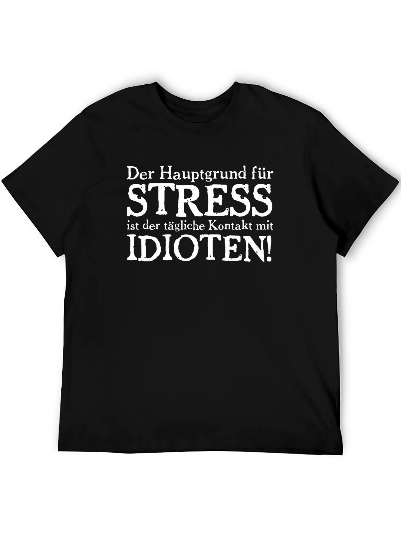 Stress Idioten T-Shirt - Funny German Saying