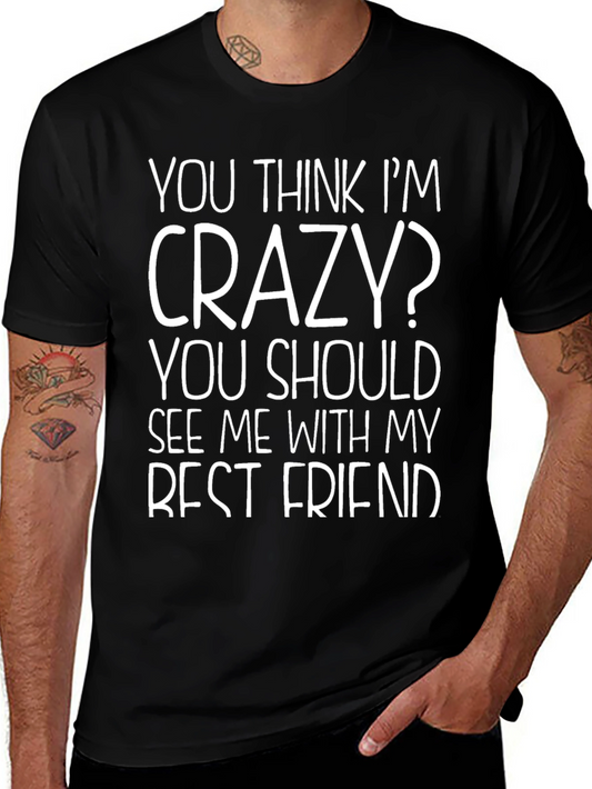 Funny Crazy Best Friend Graphic T-Shirt