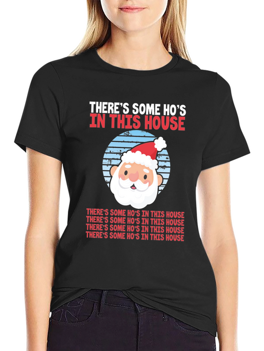 Funny Christmas Santa Theres Some Hos In This House T-Shirt
