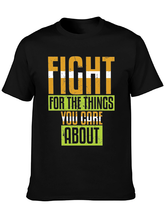 Fight For The Things You Care About T-Shirt
