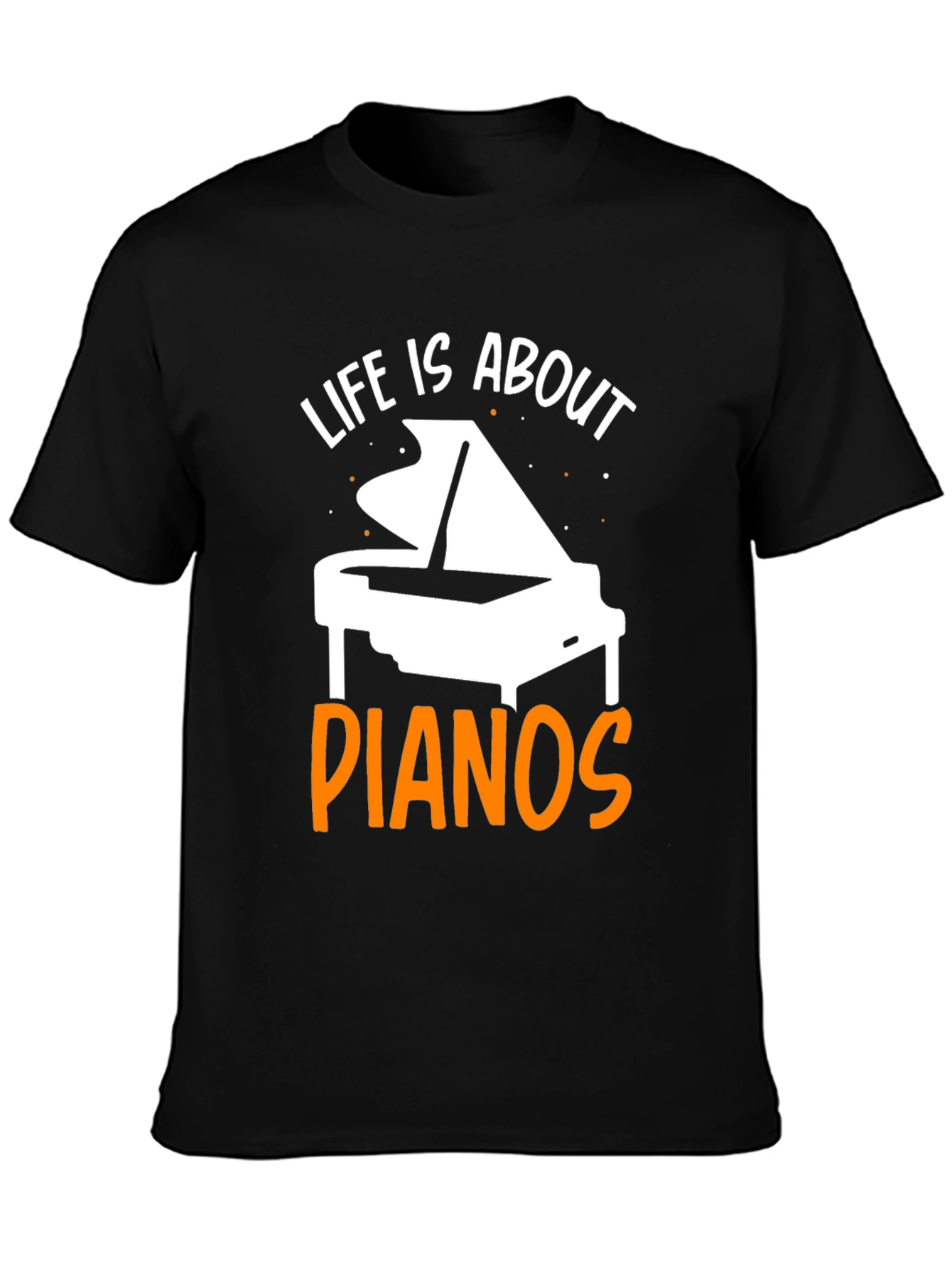 Life Is About Pianos Black T-Shirt