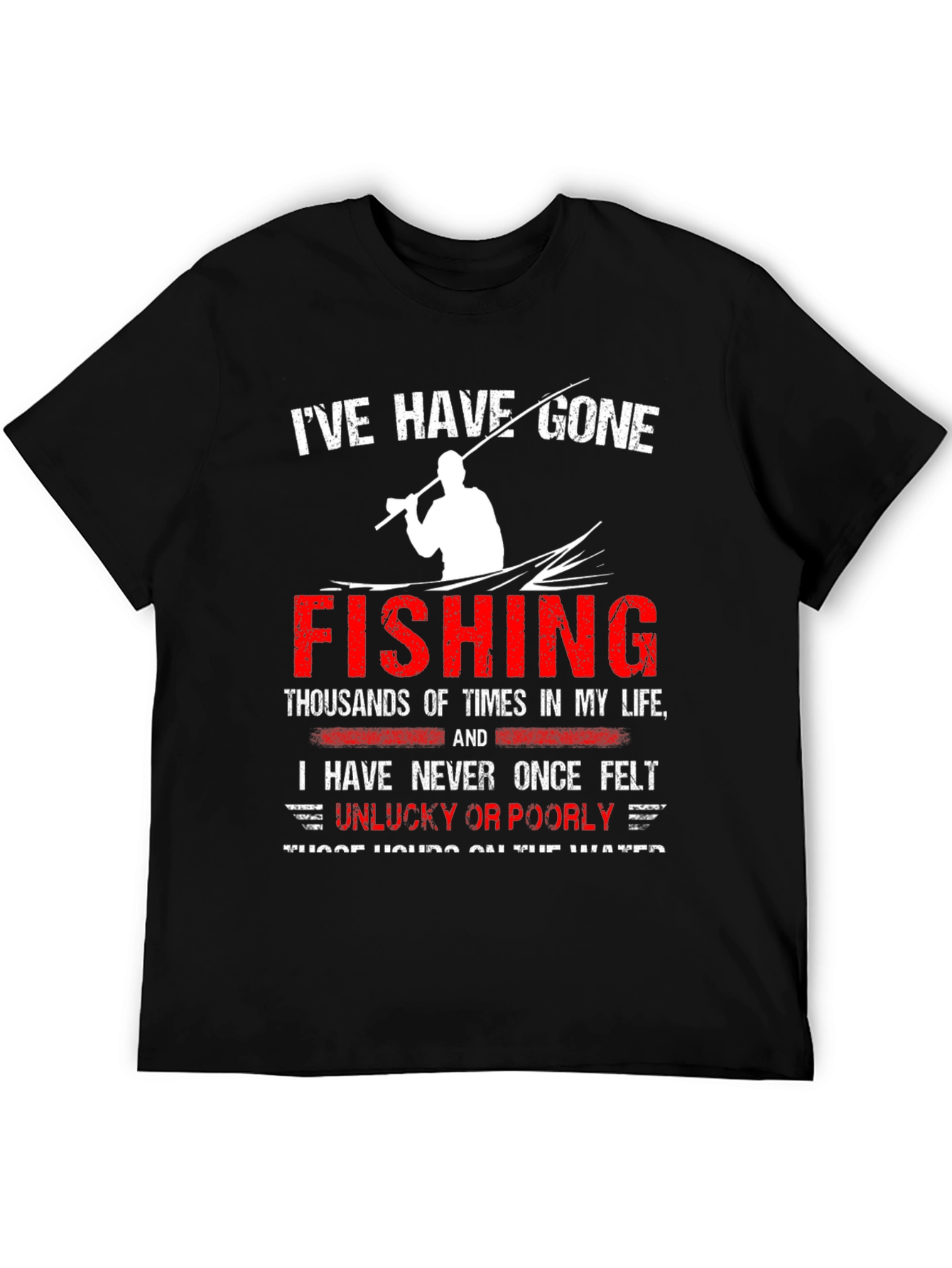 Ive Have Gone Fishing Graphic T-Shirt