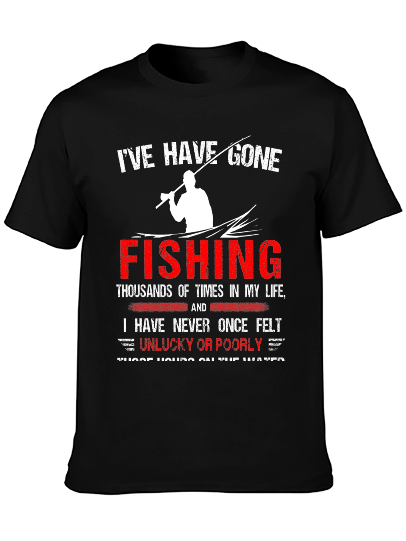 Ive Have Gone Fishing Graphic T-Shirt
