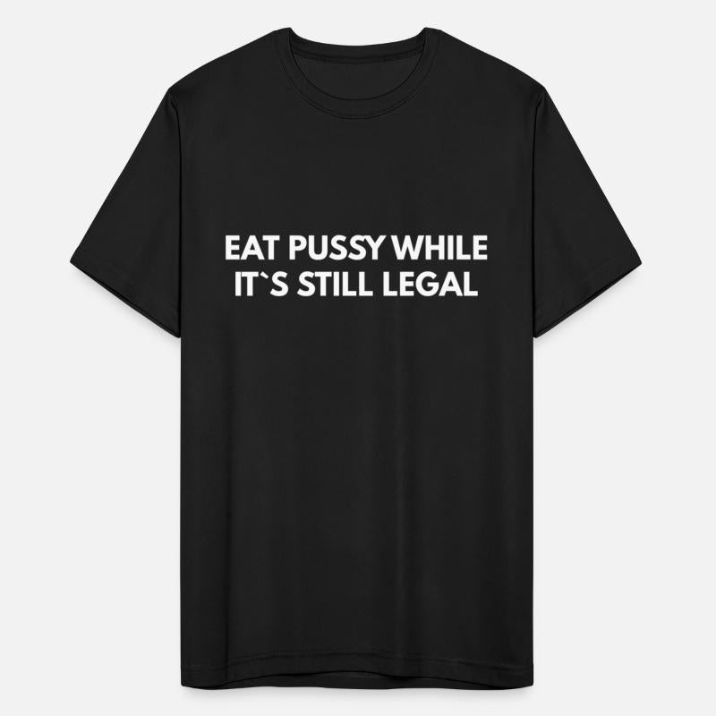 Eat Pussy While It s Still Legal