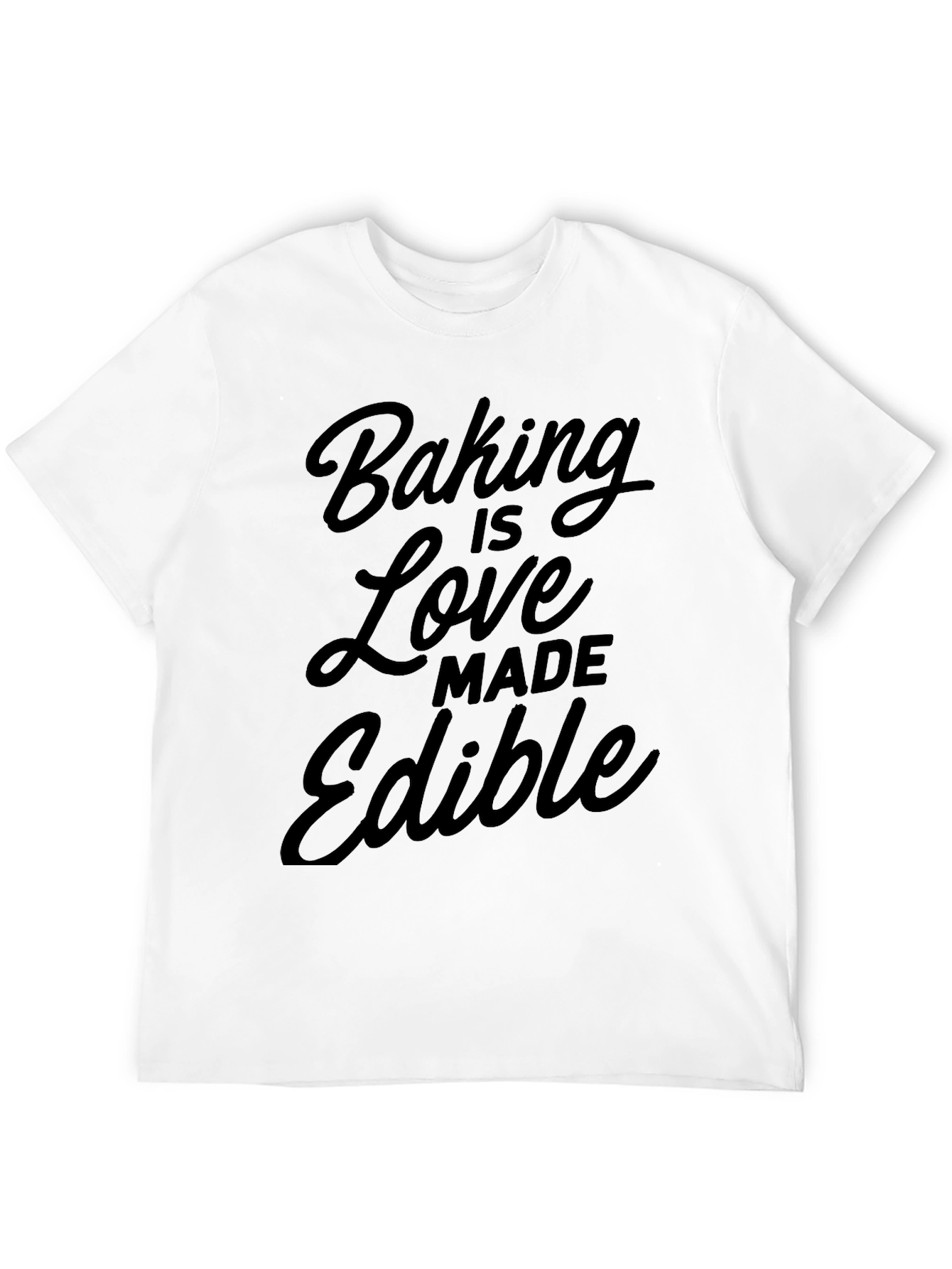 Baking is Love Made Edible Graphic T-Shirt