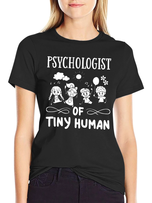 Psychologist of Tiny Humans Graphic T-Shirt