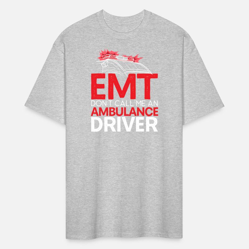 EMT Don't Call Me An Ambulance Driver Paramedic
