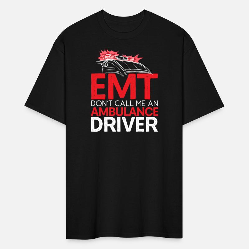 EMT Don't Call Me An Ambulance Driver Paramedic