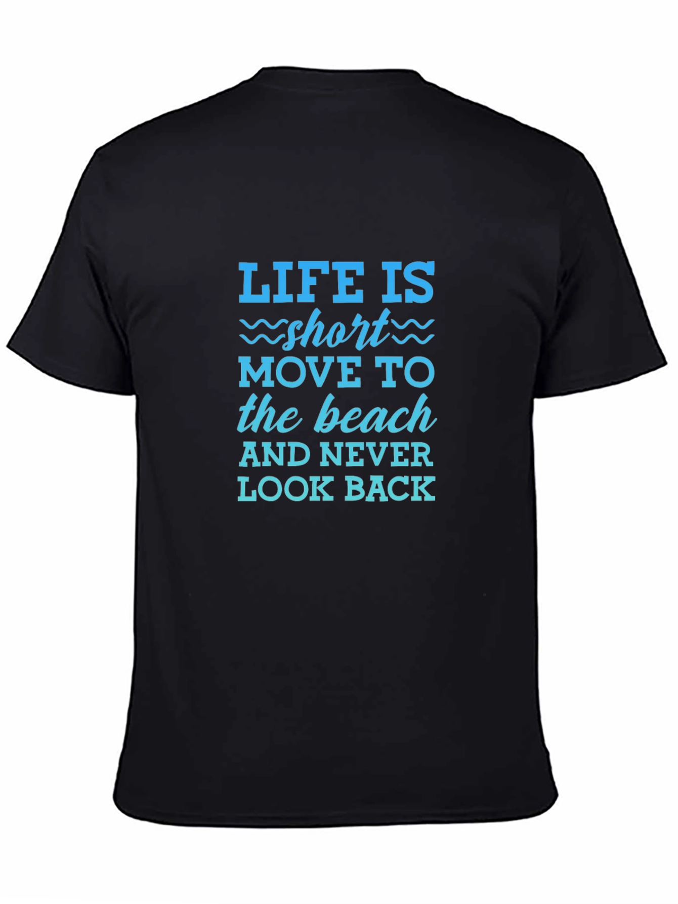 Life is Short Beach T-Shirt