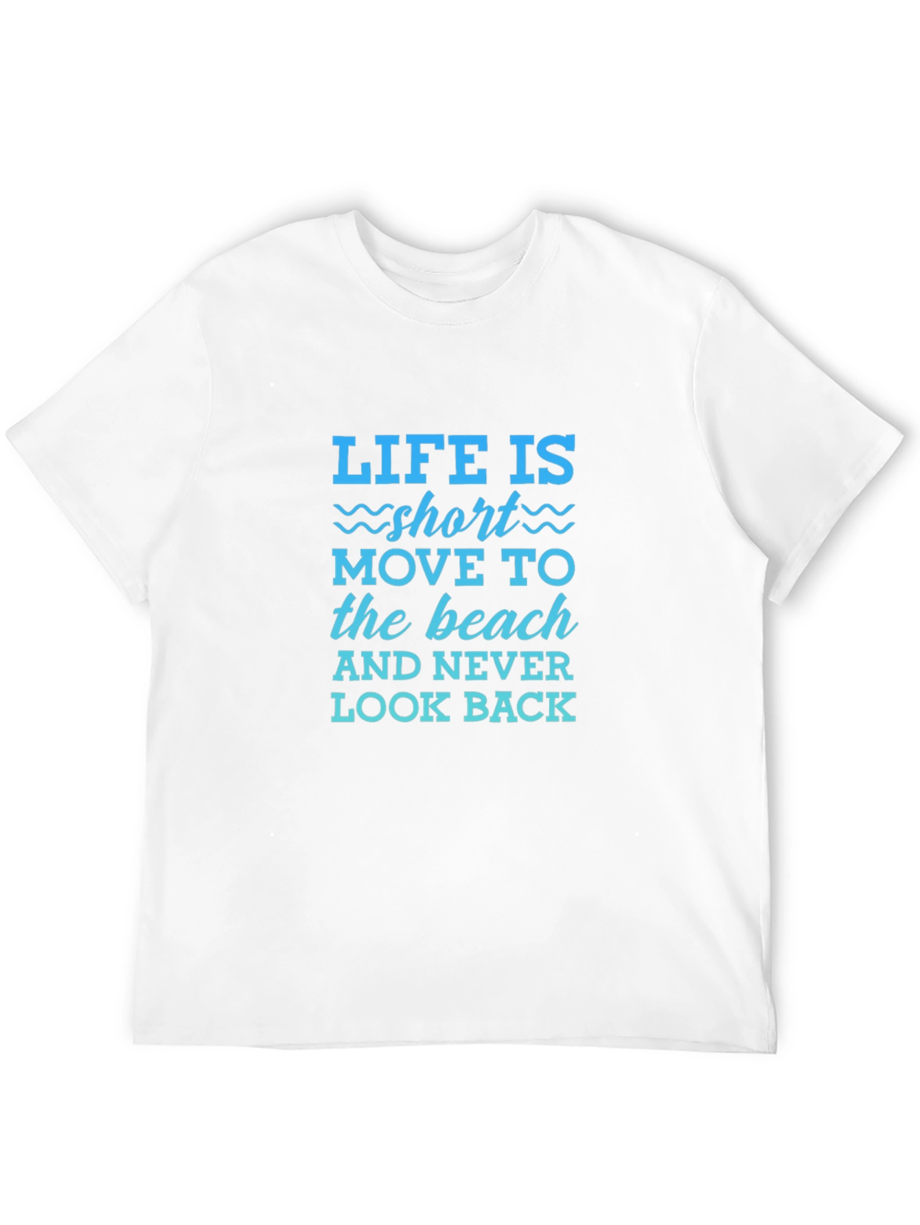 Life is Short Beach T-Shirt
