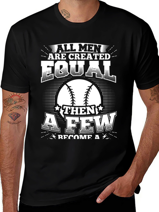 Baseball Fan T-Shirt: All Men Are Created Equal