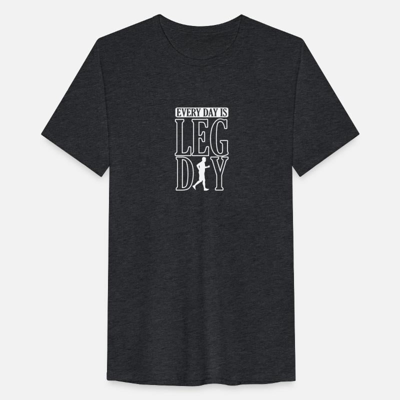 Everyday is Leg Day Jogging Running Fitness