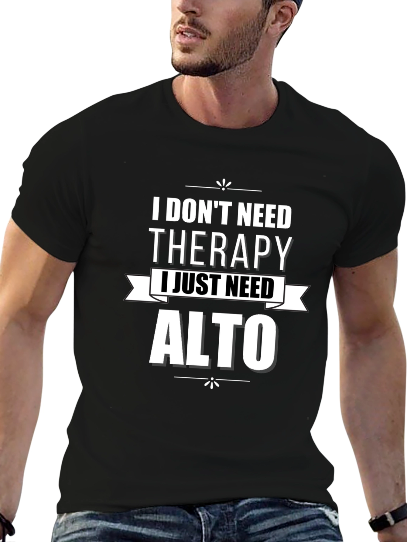 I Dont Need Therapy Alto T-Shirt