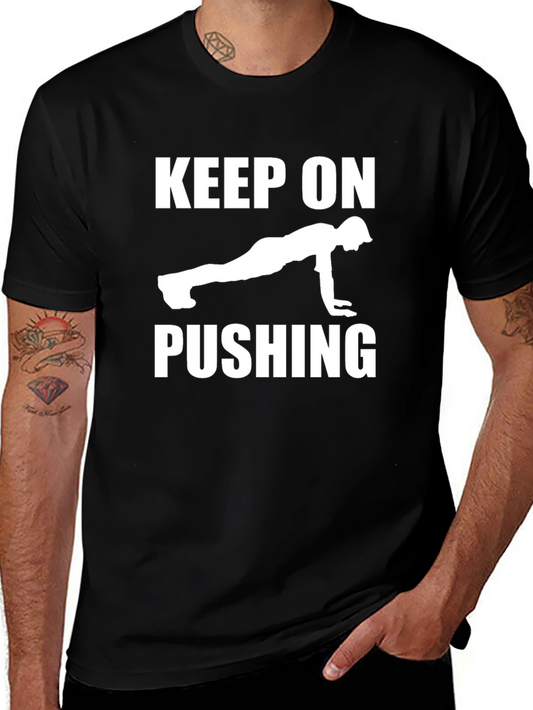 Keep On Pushing Graphic Tee - Workout Motivation Shirt