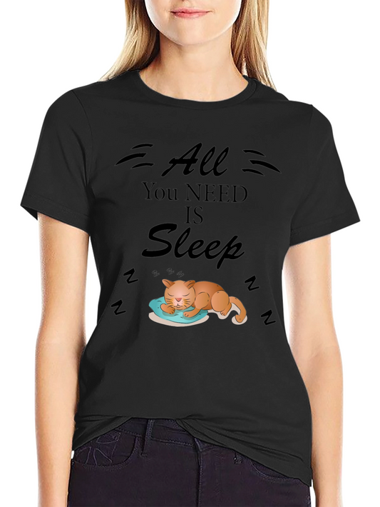 All You Need is Sleep T-Shirt - Cute Cat Design
