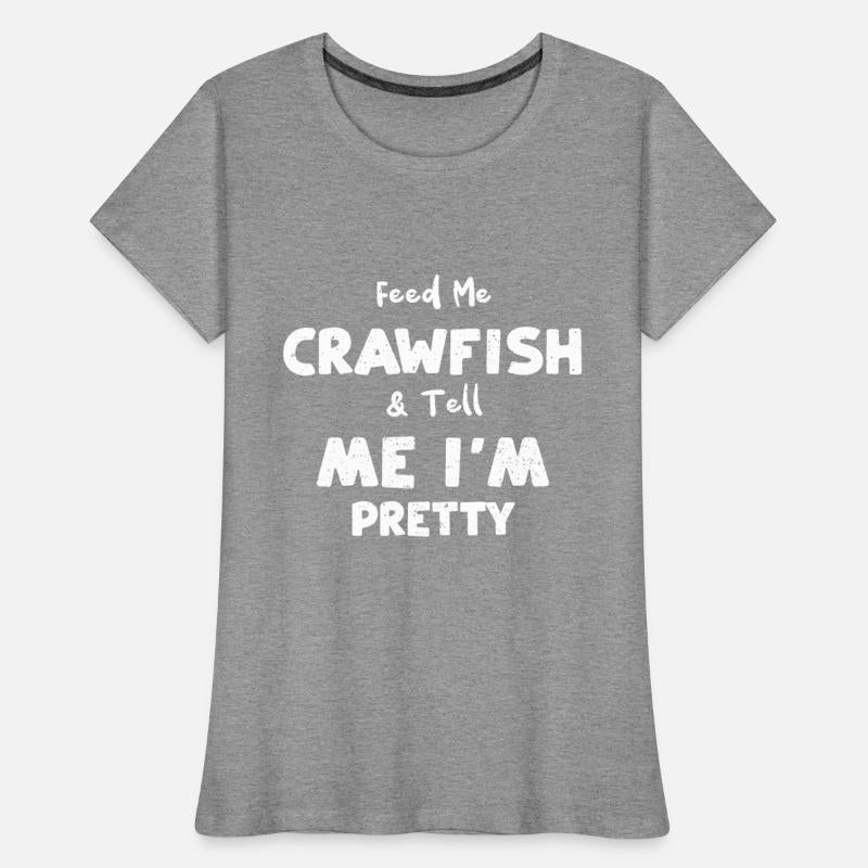 Feed Me Crawfish & Tell Me I'm P...