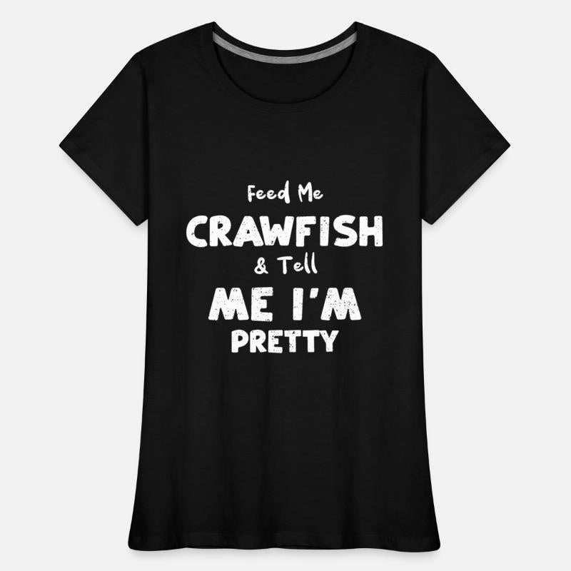 Feed Me Crawfish & Tell Me I'm P...