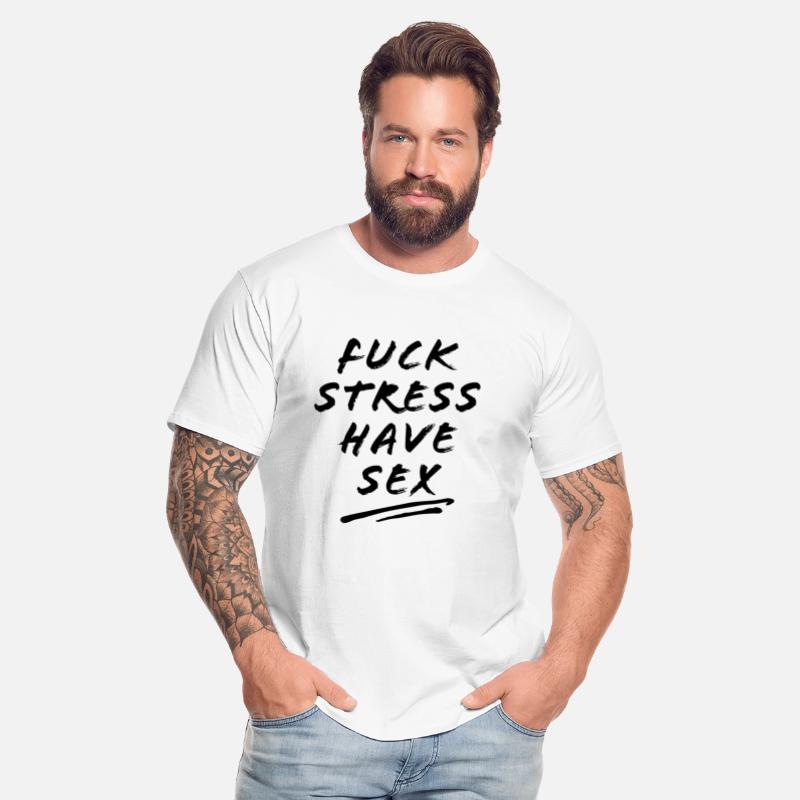 FUCK STRESS HAVE SEX