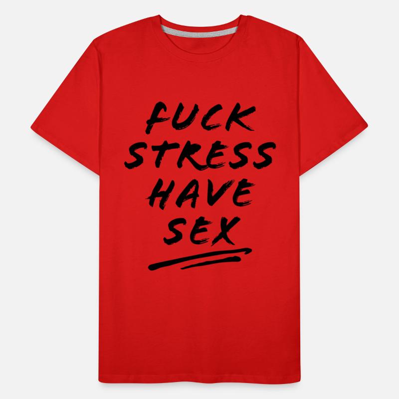 FUCK STRESS HAVE SEX