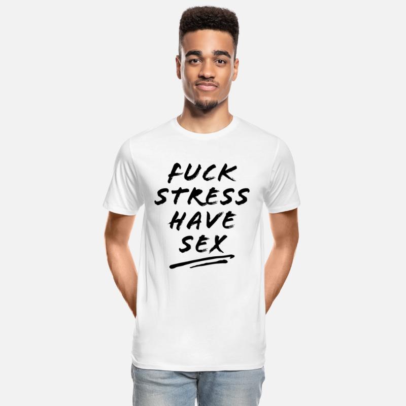 FUCK STRESS HAVE SEX