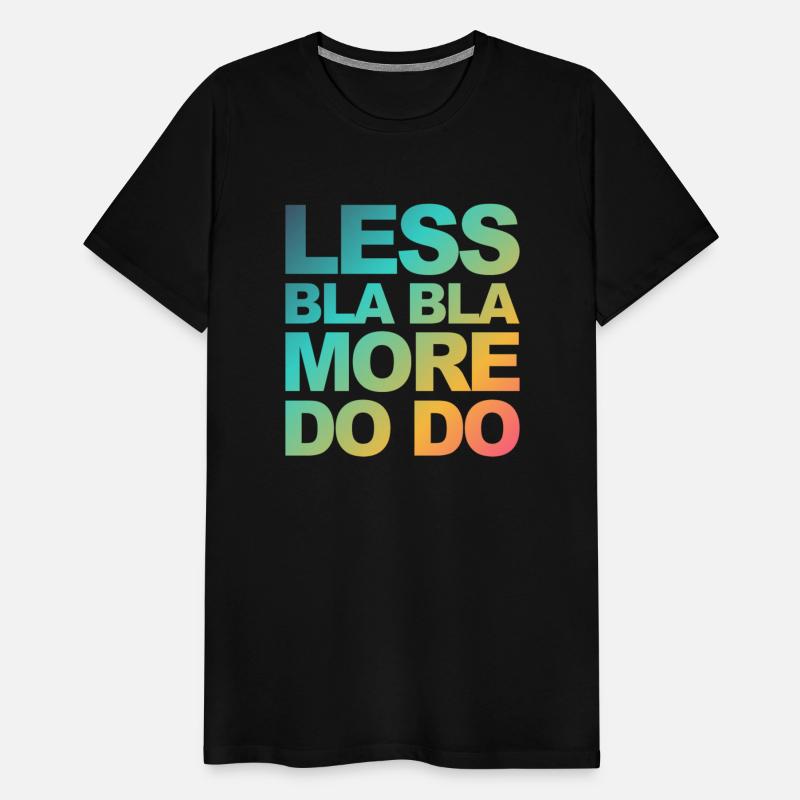Funny office saying: Less bla, more do!
