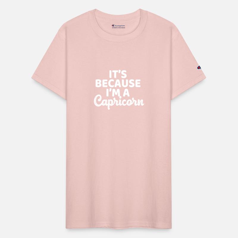 Funny Zodiac Sign Its Because Im A Capricorn