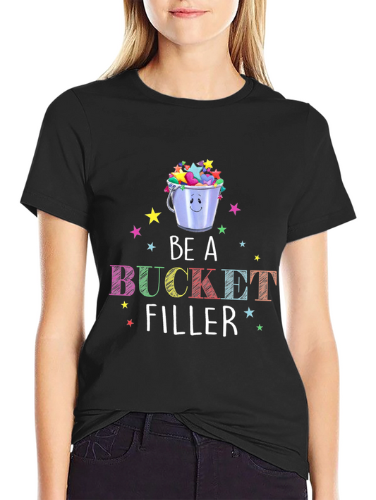 Be A Bucket Filler Graphic T-Shirt