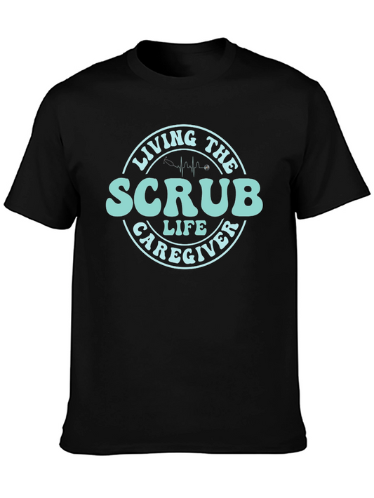 Scrub Life Caregiver T-Shirt - Medical Apparel